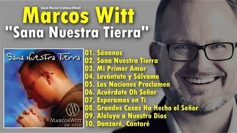 marcos witt sana nuestra tierra